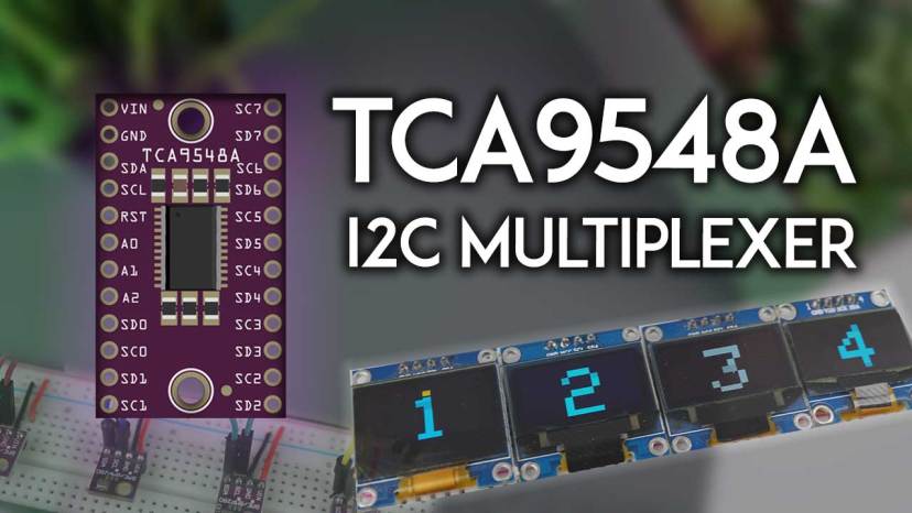 TCA9548A I2C 多路复用器教程:ESP32、ESP8266、Arduino