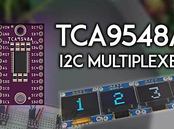 TCA9548A I2C 多路复用器教程:ESP32、ESP8266、Arduino